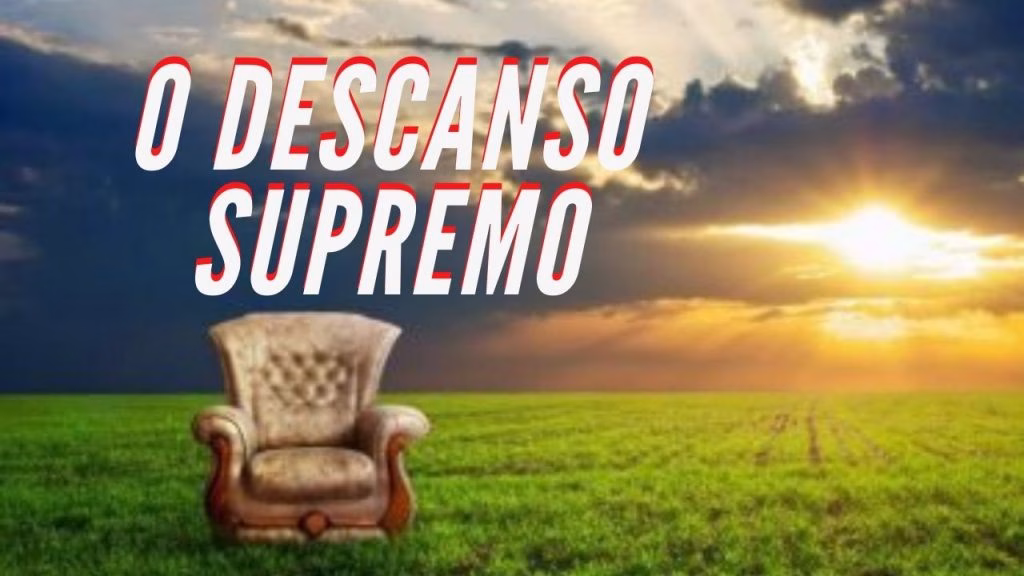 O Descanso Supremo